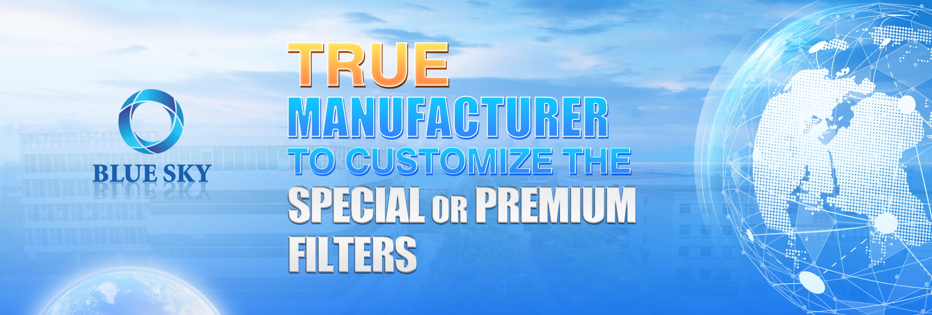 Nanjing Blue Sky Filter True Manufacturer To Customize The Special or Premium Filters